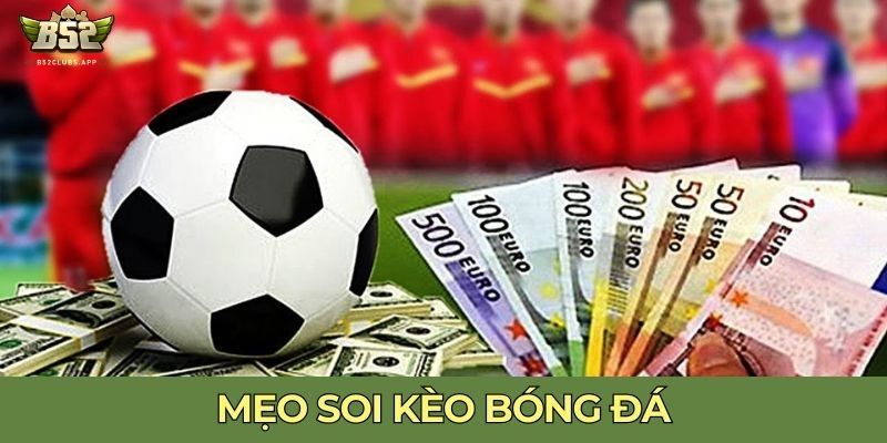 mẹo soi kèo bóng đá